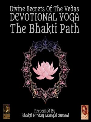 cover image of Divine Secrets of the Vedas Devotional Yoga: The Bhakti Path